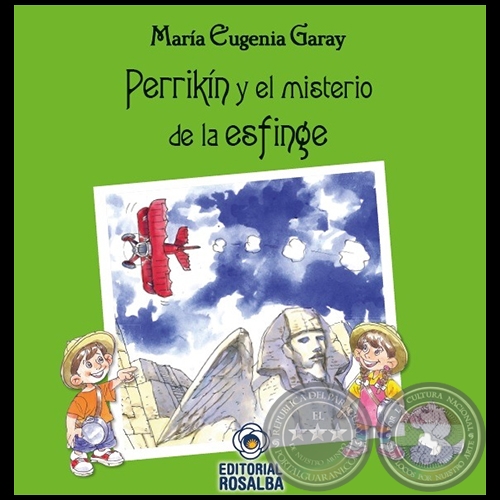 PERRIKÍN Y EL MISTERIO DE LA ESFINGE - Autora: MARÍA EUGENIA GARAY - Año 2022